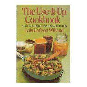 https://ts2.mm.bing.net/th?q=2024%20The%20Use-It-Up%20Cookbook:%20A%20Guide%20to%20Using%20Up%20Perishable%20Foods|Lois%20Carlson%20Willand